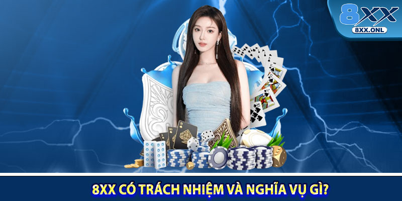8XX có trách nhiệm và nghĩa vụ gì?