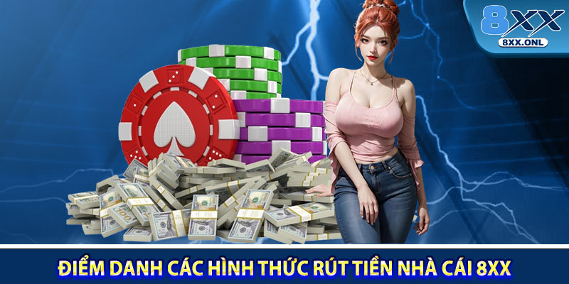 Điểm danh các hình thức rút tiền nhà cái 8XX