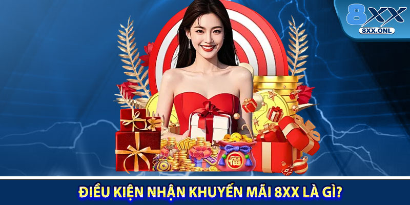 Điều kiện nhận khuyến mãi 8XX là gì?