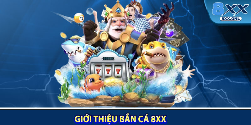 Giới thiệu bắn cá 8XX