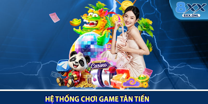 Hệ thống chơi game tân tiến