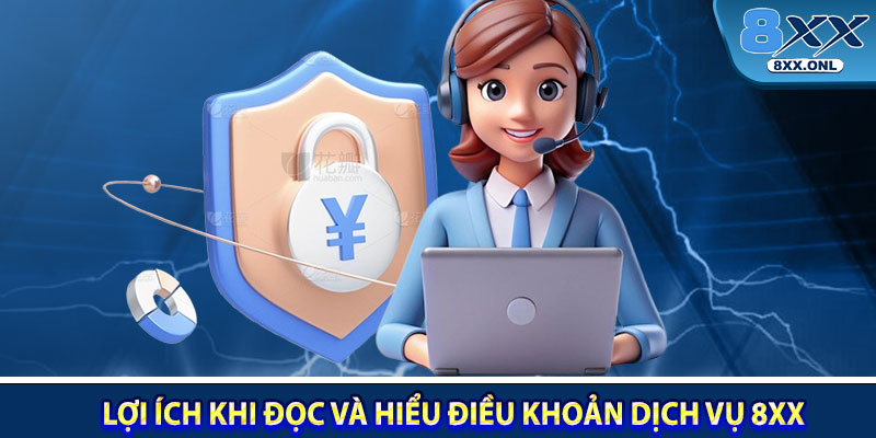Lợi Ích Khi Đọc Và Hiểu Điều Khoản Dịch Vụ 8XX