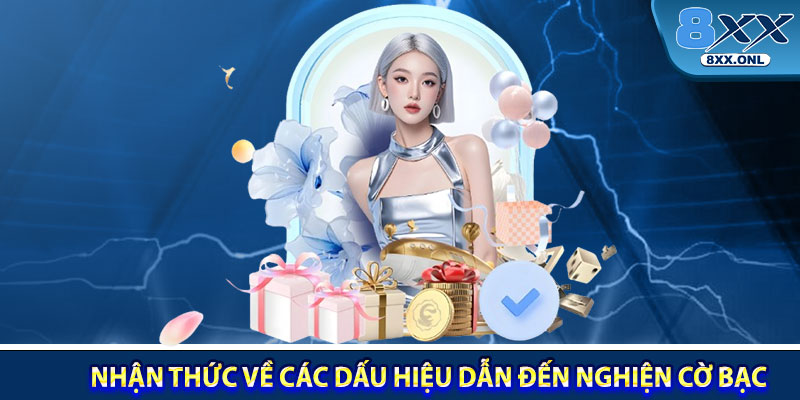 Nhận thức về các dấu hiệu dẫn đến nghiện cờ bạc