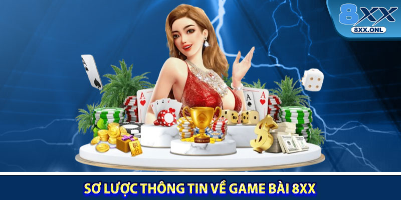 Sơ lược thông tin về game bài 8XX